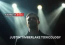 JUSTIN TIMBERLAKE TOXICOLOGY